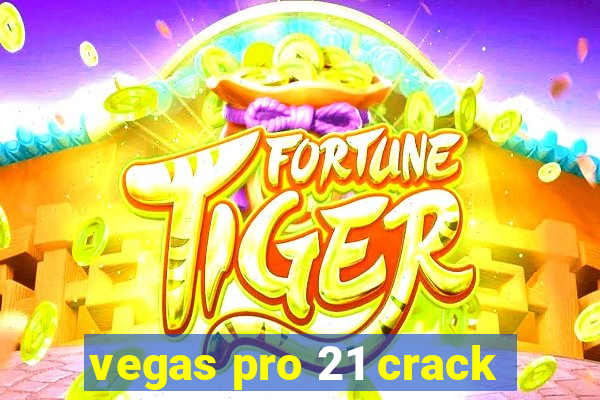 vegas pro 21 crack